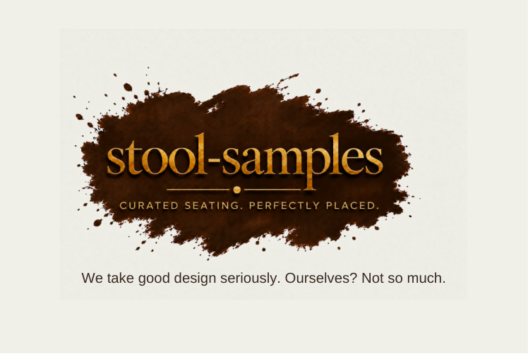 stool-samples.com. Curated seating. Perfectly placed. We take good design seriously. Ourselves? Not so much.